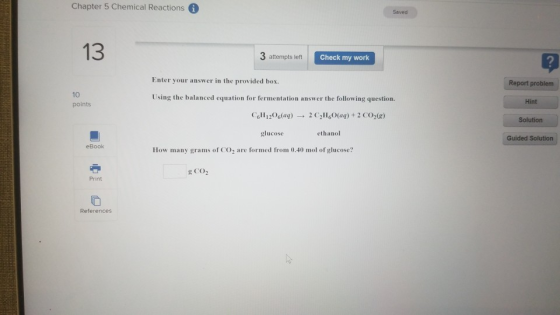 Chapter 5 Chemical Reactions Saved 13 3 attempts left Check my work Enter your answer in the provided box. Report problem Usi