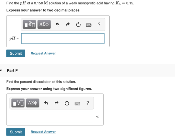 Find the pH of a 0.150 M solution of a weak monoprotic acid having Ka = 0.15. Express your answer to two decimal places. O AD