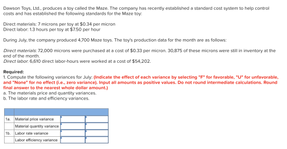 Dawson Toys, Ltd., produces a toy called the Maze. The company has recently established a standard cost system to help contro