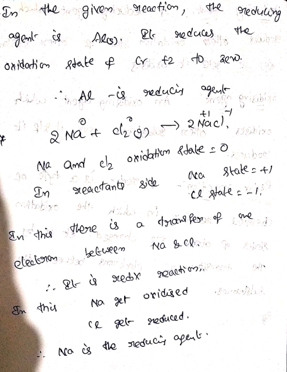 In the agent is oxidation w a given also state of Al is reaction, the reducing a reduces the cr fa to Rew. reducis agent 2 na