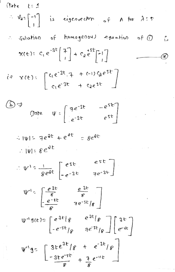 Dare th ... V:[ is eigenvecton o A for 2:5 .. solution of homogenous equation -35 X(t): ce 29(7]+6**[:] ] it xct): cent .7 +
