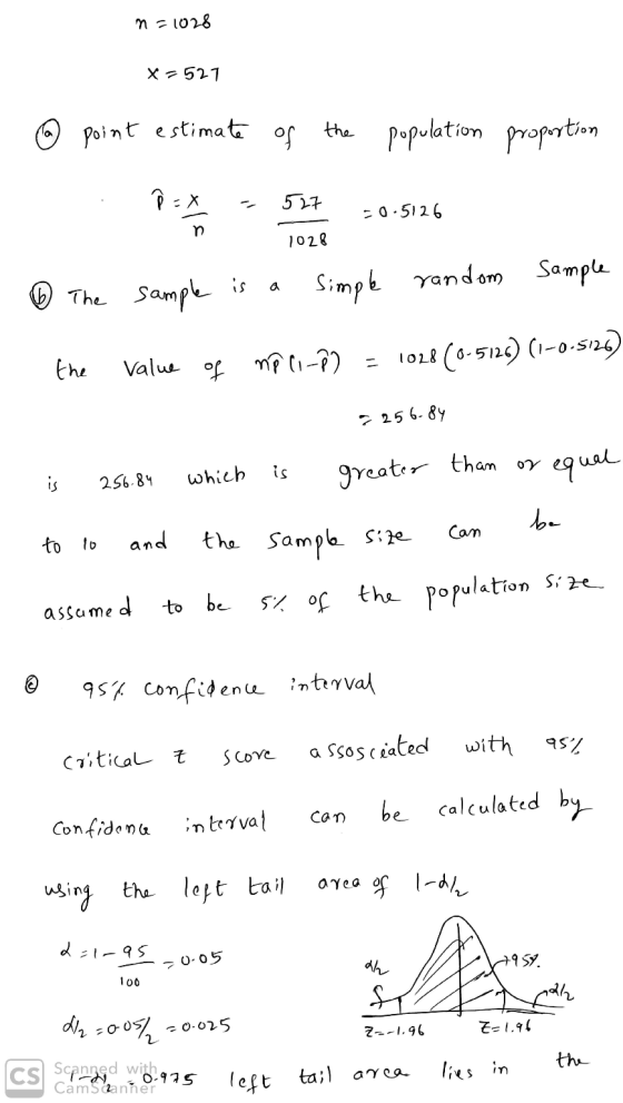 n = 1028 X=527 point estimate of the population proportion P = x 527 -0.5126 n 1028 a 6 The sample is simple random sample th