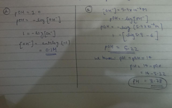 ☺ [04] = 5.9x10-6M pOH = 1:0 pore= -log[ou ] 1 = -log[on-] [on] antilag (-1) O.IM pOH = -logion ] pot = -log (5.9x10 m] [dosi
