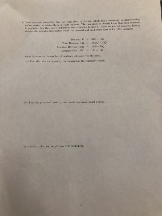 Tir e n casting firm when hired lw keurig, which is a monopoly in single-serving codle mne to advise them on their lines The