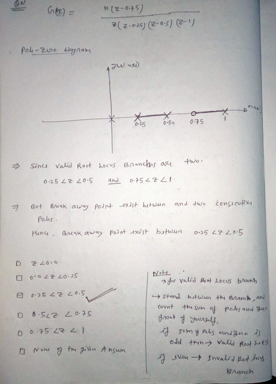 G62) = K (z-0.75) 7 ( Z -0.25) (2-6.5) (Z- pole-Ziro diagram เวฟ qu * r * 07 - Since valid Root Locus Branchus are two. 0125