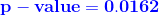 p - value = 0.0162