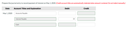 Prepare the journal entry to record payment of interest on May 1, 2020. (Credit account titles are automatically indented whe