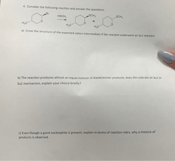 4. Consider the following reaction and answer the questions: - Br HSCH, SCHE нс HC HEC a) Draw the structure of the expected