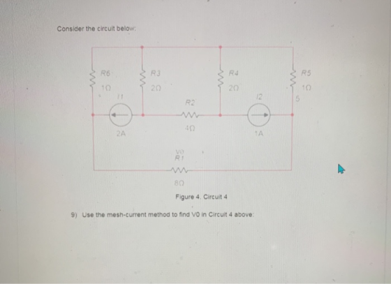 Consider the circuit below: 40 W 80 Figure 4. Circuit 4 9) Use the mesh-current method to find Vo in Circuit 4 above: