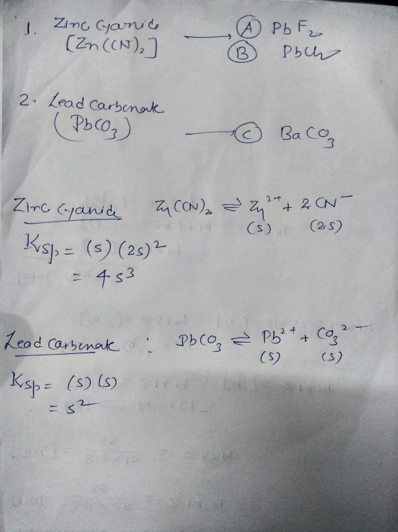 1. A Zinc Charnice (Zn (CN),] PbF2 Pbuh B 2. Lead Carbonate (PbCO₂) Baco 3 24 + 2 CN- (s) (23) ZING Cyanide Ty CCN 2 au Ksjs