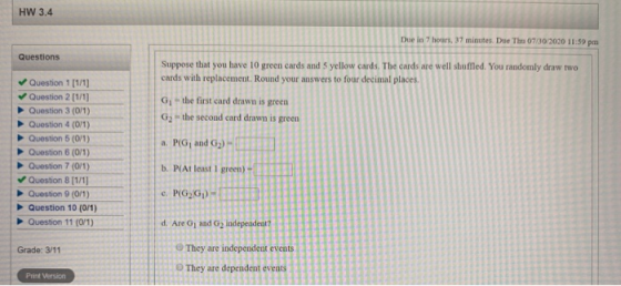 HW 3.4 Due in 7 hours, 37 minutes. Due Thu 07/30/2020 11:59 pm Questions Suppose that you have 10 green cards and 5 yellow ca