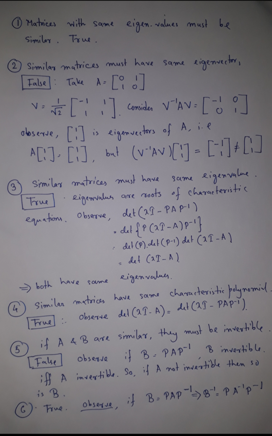 ③ Matrices with same Similar True. eigen.values must be Talse Take 3 ③ Similar matrices must have same eigenvector, A- [ ] ri
