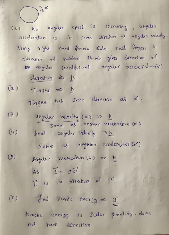 ac O angular speed is / Sare (L) As increasing angular acceleration is in direction as angular velocity Using right hand thum
