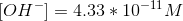 [OH^-]=4.33*10^{-11} M