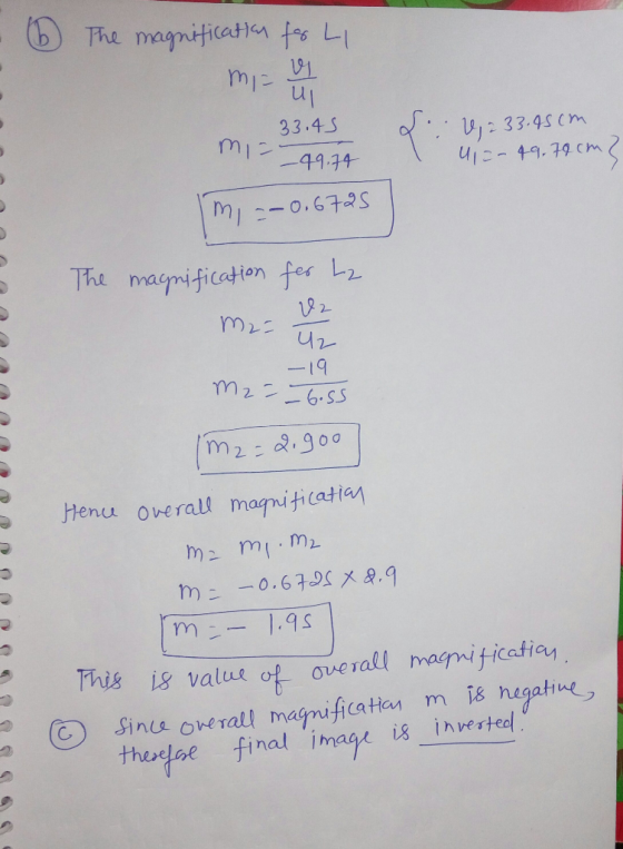 - 6 The magnification for 4 m = 1 33.45 mi 99.74 W 233.45 cm u=-49, 76cm) mi 2-0.6725 The magnification for tz VUUUUUUU m₂ -