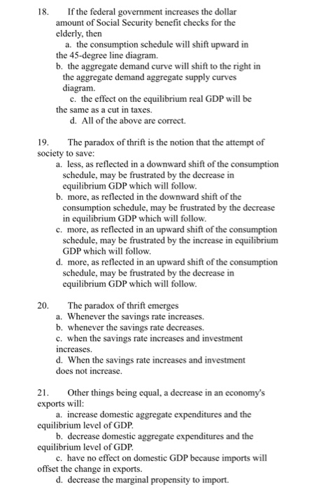 18. If the federal government increases the dollar amount of Social Security benefit checks for the elderly, then a. the cons