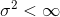 sigma^2 < infty