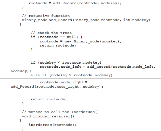 add_Record (rootnode, nodekey); rootnode /recursive function Binary_node add_Record (Binary_node rootnode, int nodekey) { / c