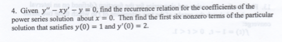 y-xy,-у 0, find the recurrence relation for the coefficients of the r series solution aboutx 0. Then find the first six nonz