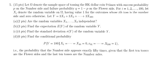 5. (15 pts) Let S denote the sample space of tossing the HK dollar coin 9 times with success probability pon the Number side