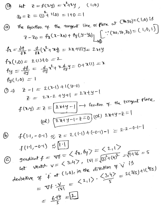 derivative of f at (1,0), in the direction of v is TO het z=f() = atay, (110) 70 = Z = 07160) =lto = 1 The Guction of the tan