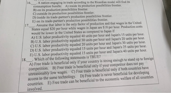 16. A nation engaging in trade according to the Ricardian model will find its consumption bundle: A) inside its production po