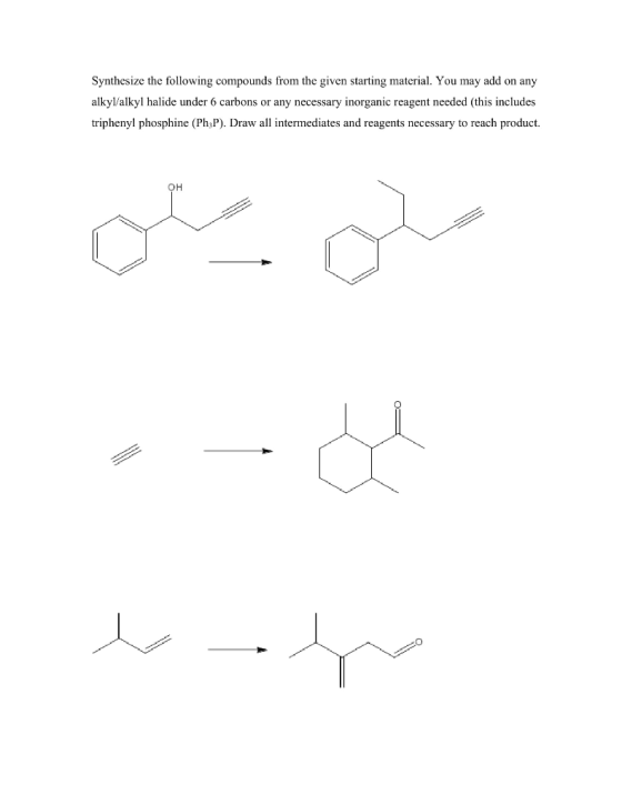 Synthesize the following compounds from the given starting material. You may add on any alkyl/alkyl halide under 6 carbons or