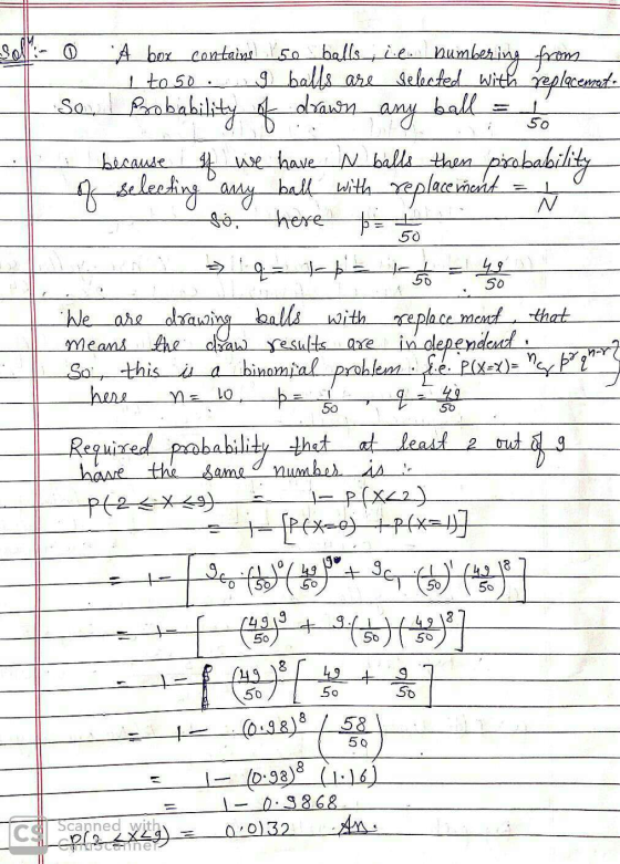 I to 50. Sol i 50 because f we A box_contains so ballsce numbering from 9 balls are selected with replacemreita ฝนท Probabili