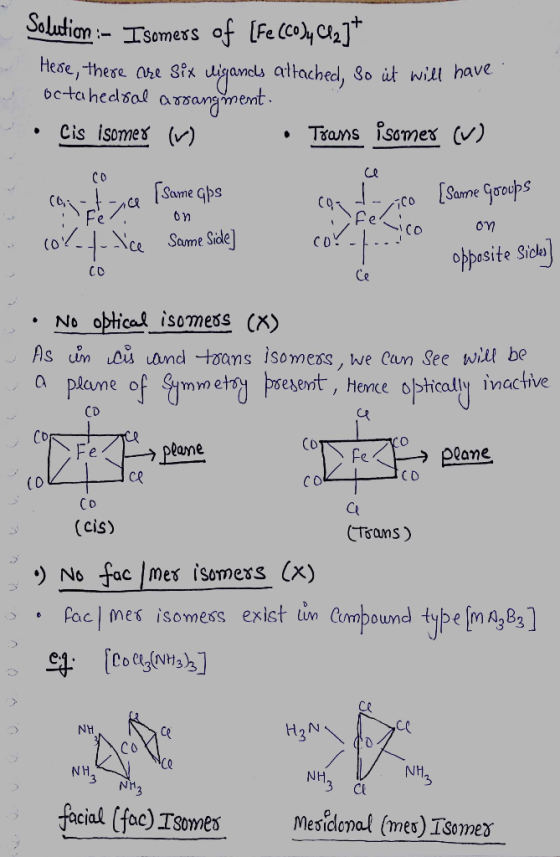 Solution - Isomers of [Fe Ccody cl]* Here, there are six ligands attached, so it will have . octahedral arrangment. • Cis iso