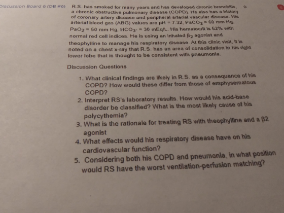 Discussion Board 6 (DB #6) R.S. has smoked for many years and has developed chronic bronchitis, 0 a chronic obstructive pulmo