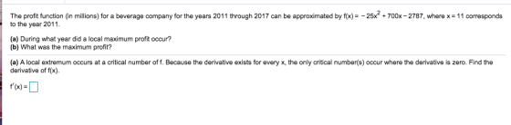 The profit function (in millions) for a beverage company for the years 2011 through 2017 can be approximated by f(x) = - 25x²