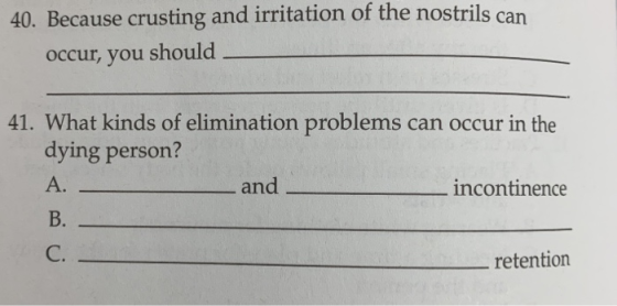 40. Because crusting and irritation of the nostrils can occur, you should 41. What kinds of elimination problems can occur in