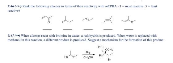 9.46 () Rank the following alkenes in terms of their reactivity with MCPBA. (1 = most reactive, 5 = least reactive) 9.47 ( Wh