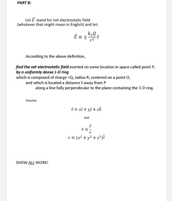 PART B: Let E stand for net electrostatic field (whatever that might mean in English) and let: According to the above definit