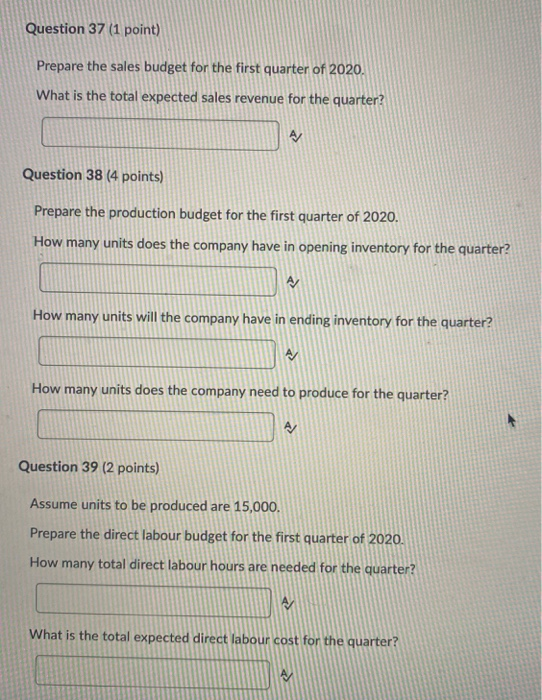 Question 37 (1 point) Prepare the sales budget for the first quarter of 2020. What is the total expected sales revenue for th