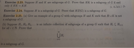 Exercise 2.23. Suppose H and K are subgroups of G. Prove that HK is a subgroup of G if and only if HK = KH a abaža Exercise 2