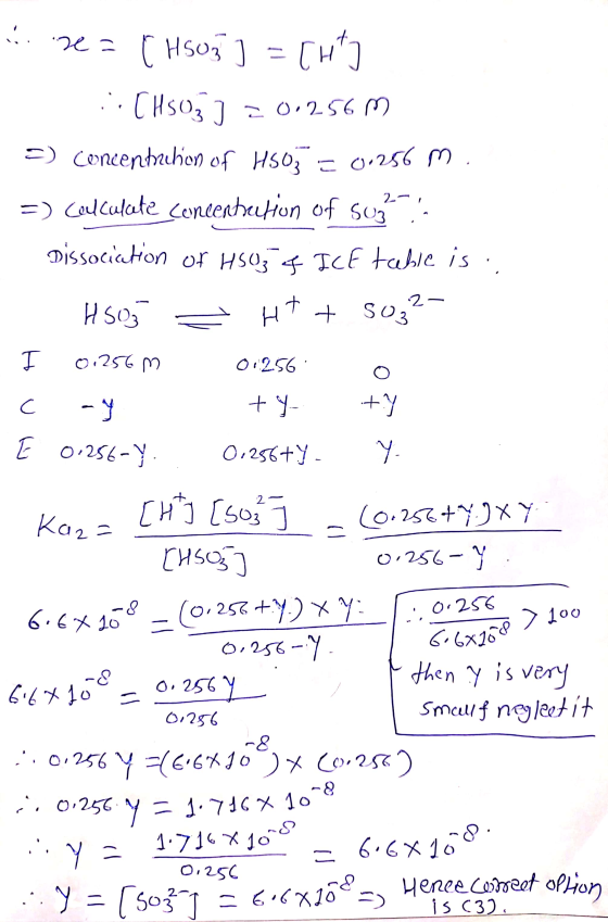 Cht) + 2- H 503 H C 1.716 X 10^8 Ha H503] ::C1503] =0.256 m concentrihon of H503 = 0.256 m =) Calculate Concentration of su3.