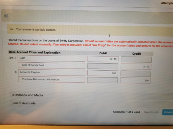 Attempts - Your answer is partially correct. Record the transactions on the books of Swifty Corporation. (Credit account titl