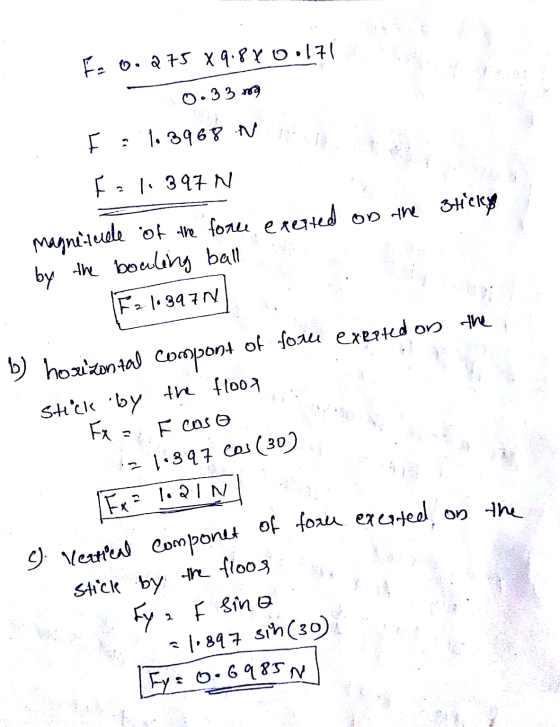 Fa o.2759.880.171 0.33 na F 1. 3968 N Fol. 397 N magnitude of the force exerted on the Sticky by the bouling ball F2. 1.39704