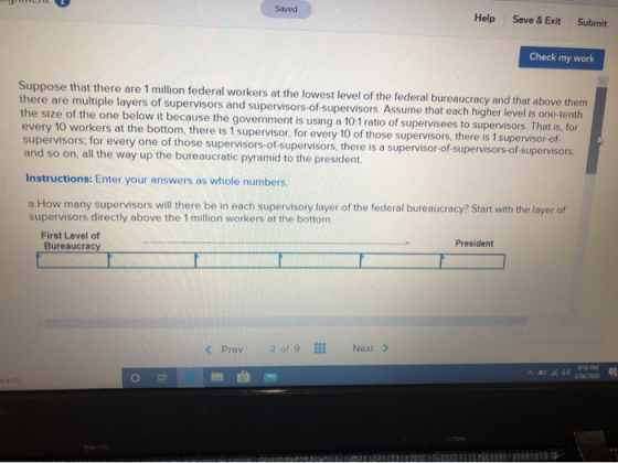 CALL Saved Help Save & Exit Submit Check my work Suppose that there are 1 million federal workers at the lowest level of the