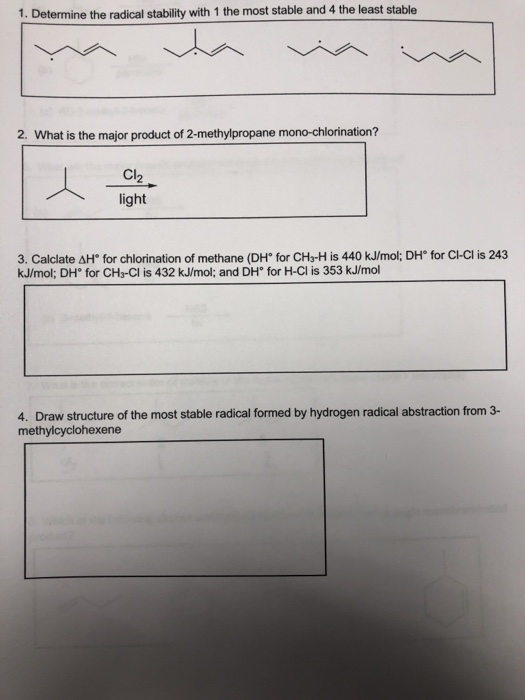 1. Determine the radical stability with 1 the most stable and 4 the least stable 2. What is the major product of 2-methylprop