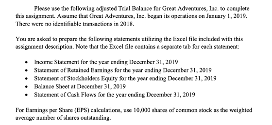Please use the following adjusted Trial Balance for Great Adventures, Inc. to complete this assignment. Assume that Great Adv
