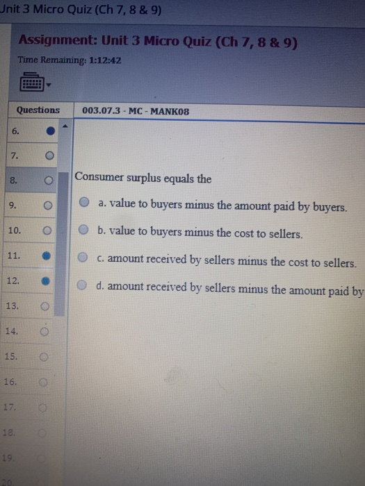 Init 3 Micro Quiz (Ch 7, 8 & 9) Assignment: Unit 3 Micro Quiz (Ch 7,8 &9) Time Remaining: 1:12:42 Questions 003.07.3 - MC - M