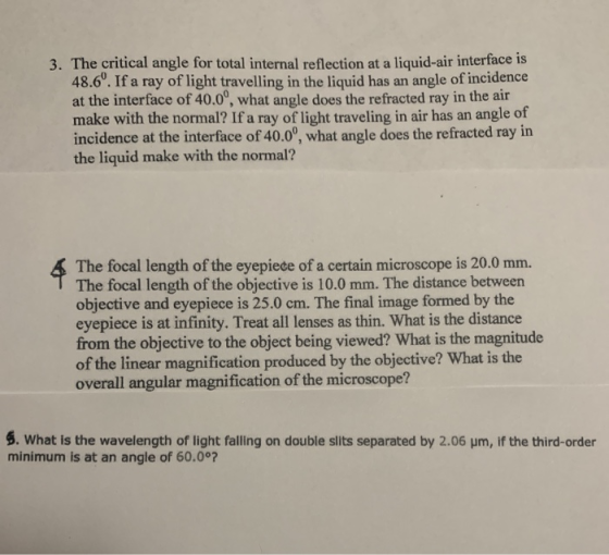 3. The critical angle for total internal reflection at a liquid-air interface is 48.6. If a ray of light travelling in the l