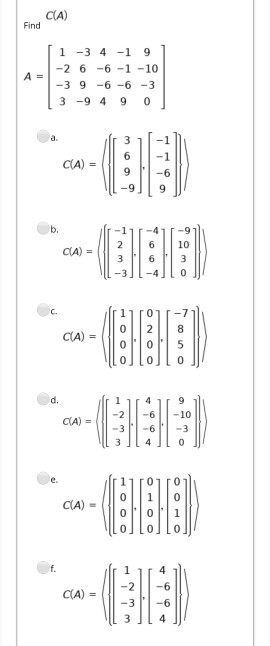 CIA) Find A = 1 -3 4 -1 ୨ -2 6 -6 -1 -10 -3 9-6 -6 -3 3-94 ୨ 0 3 그 CIA) 9 b, CIA) = 2 3 6 6 10 3 0 C -7 CIA) h a o 2 0 d, 1 -