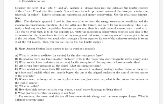 I. Calculation Section Consider the decay of-- into π- and N, Assume : decays froln rest and calculate the kinetic energies o