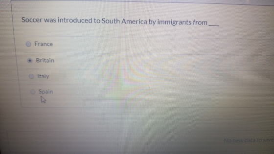 Soccer was introduced to South America by immigrants from France Britain Italy Spain No new data to save