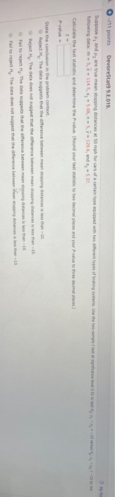 -/11 points DevoreStat9 9.E.019 My Now Suppose , and p following data: m are true mean stopping distances at 50 mph for cars