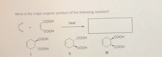 What is the major organic product of the following reaction? COOH heat COOH COOH COOH COOH COOH *COOH *COOH