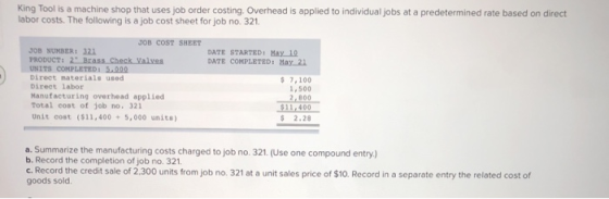King Tool is a machine shop that uses job order costing. Overhead is applied to individual jobs at a predetermined rate based